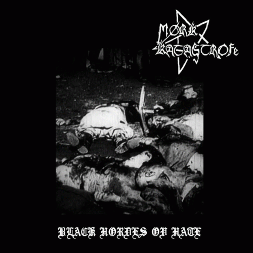 Mørk Katastrofe : Black Hordes ov Hate Mørk Katastrofe : Black Hordes ov Hate